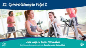 Es lebe der Sport – Sportverletzungen und ihre Folgen – Teil 2