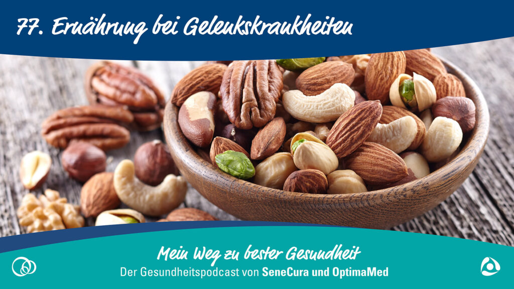 Podcast Ernährung Gelenkserkrankungen Rheuma Arthrose